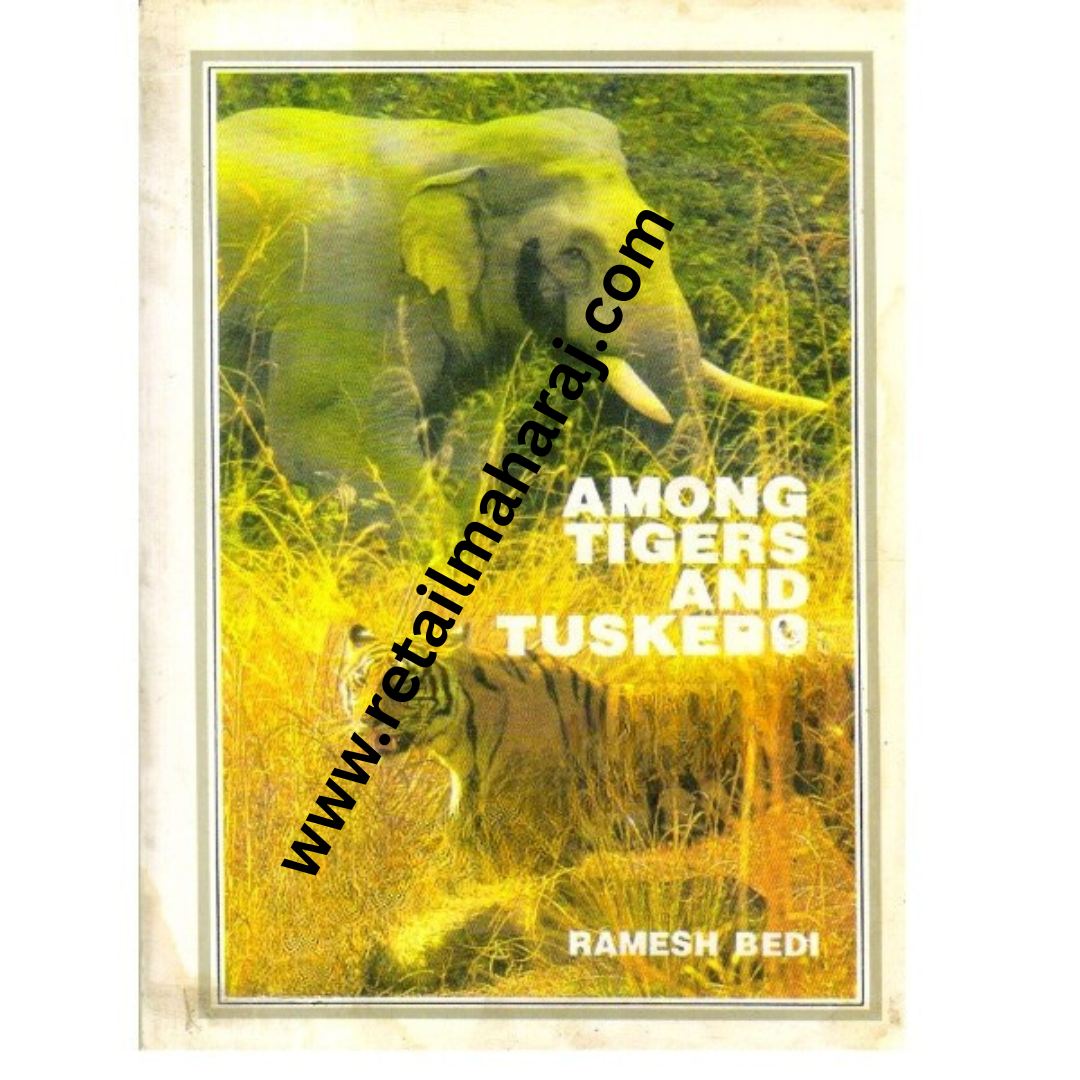 Among Tigers and Tuskers. - Retail Maharaj
