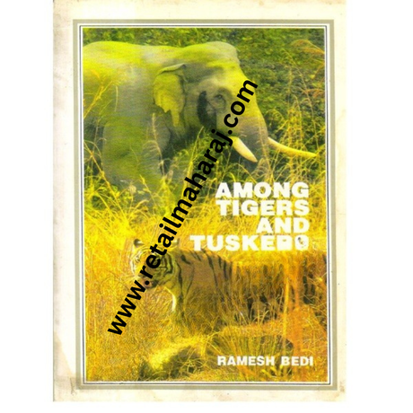 Among Tigers and Tuskers. - Retail Maharaj