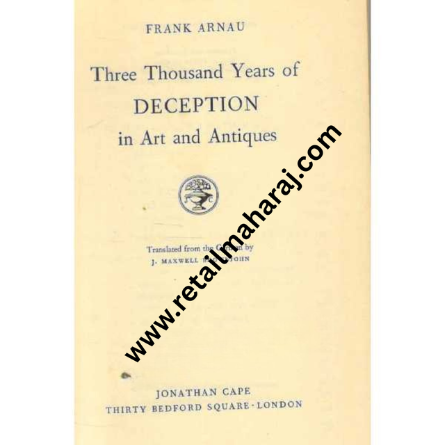 the thousand yeras of deception in art and antiques - Retail Maharaj