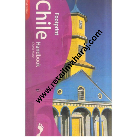 Chile Footprint Handbook The Travel Guide - Retail Maharaj