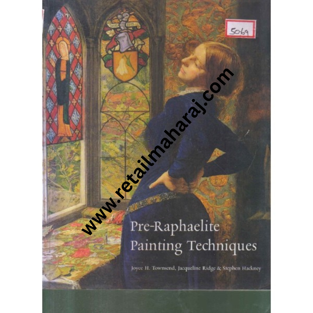 Pre-Raphaelite Painting Techniques - Retail Maharaj
