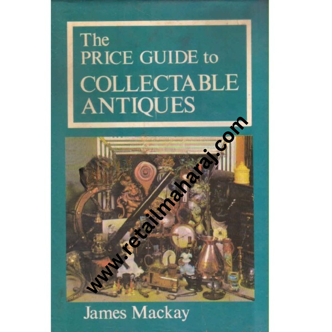 The Price Guide To Collectable Antiques - Retail Maharaj