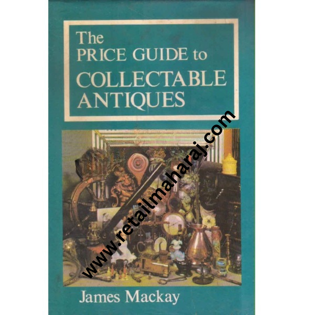 The Price Guide To Collectable Antiques - Retail Maharaj