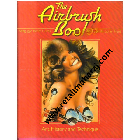 THE AIRBRUSH BOOK Art, History and Technique - Retail Maharaj