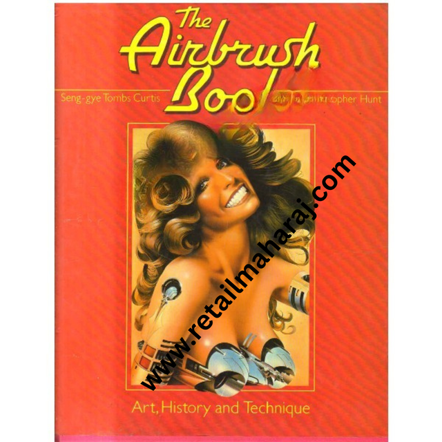 THE AIRBRUSH BOOK Art, History and Technique - Retail Maharaj