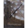 The Unfeathered Bird 1st edition - Retail Maharaj