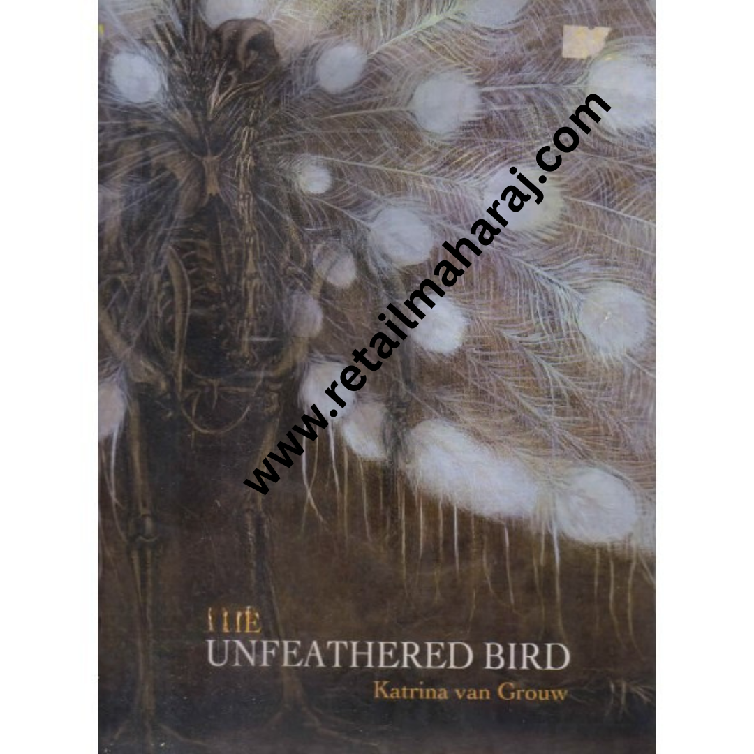 The Unfeathered Bird 1st edition - Retail Maharaj