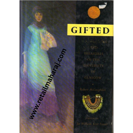 Gifted Personalities And Treasures Of The University Of Glasgow 1st edition - Retail Maharaj