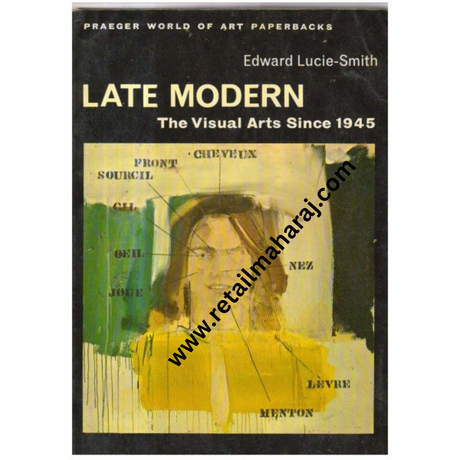 Late Modern the Visual Arts Since 1945. - Retail Maharaj
