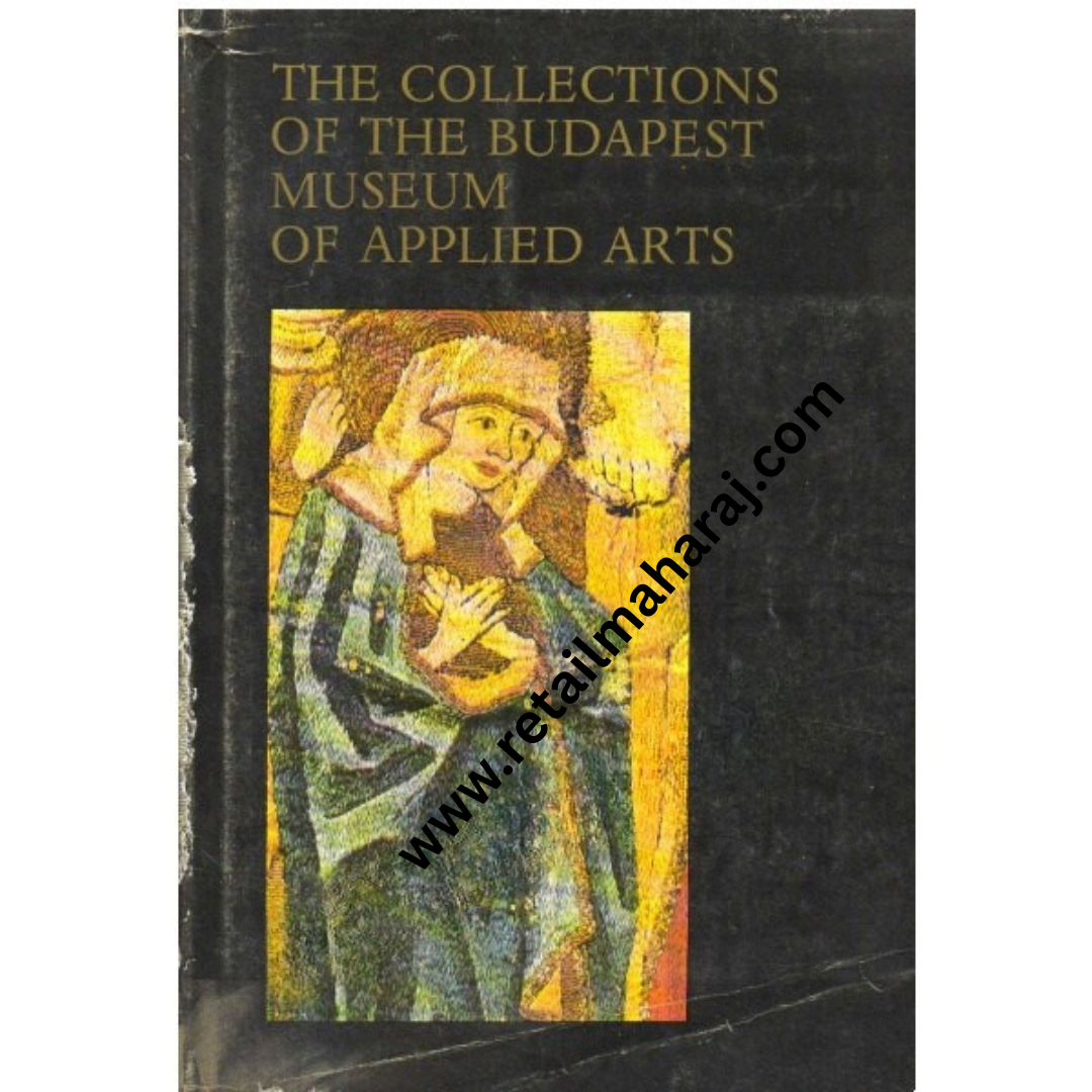 The Collections of the Budapest Museum of Applied Arts. - Retail Maharaj