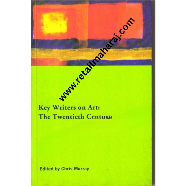 Key Writers on Arts: The Twentieth Century - Retail Maharaj