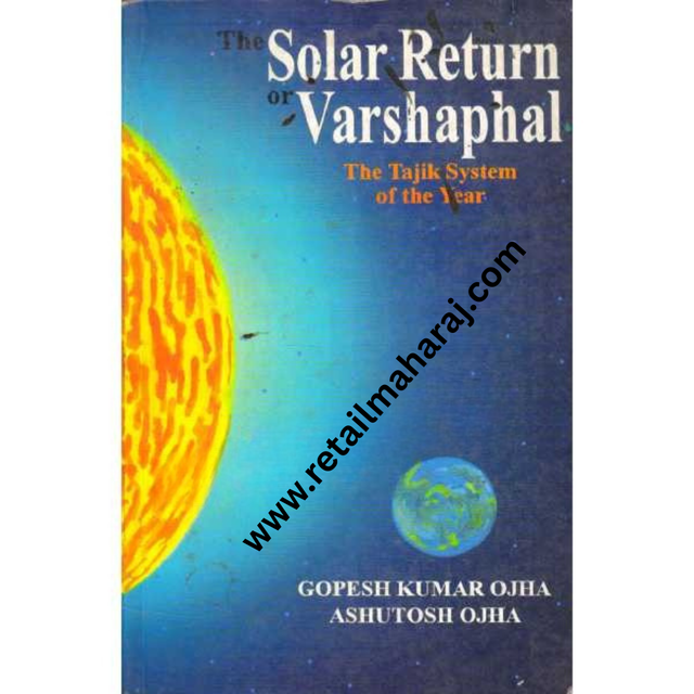 The Solar Return or Varshaphal The Tajik System of the Year Gopesh Kumar Ojha Ashutosh Ojha - Retail Maharaj