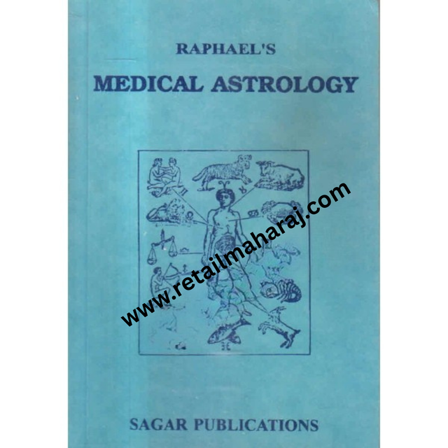 Raphaels Medical Astrology The Effects of the Planets and Signs Upon the Human Body - Retail Maharaj