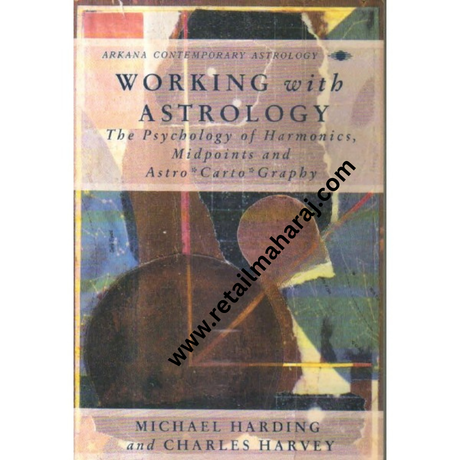 working with astrology The Psychology of Harmonics, Midpoints and Astro Cartography - Retail Maharaj