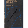 astrophysical enigmas 1st edition - Retail Maharaj