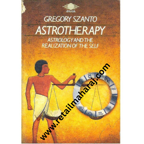 Astrotherapy Astrology and the Realization of the Self. - Retail Maharaj