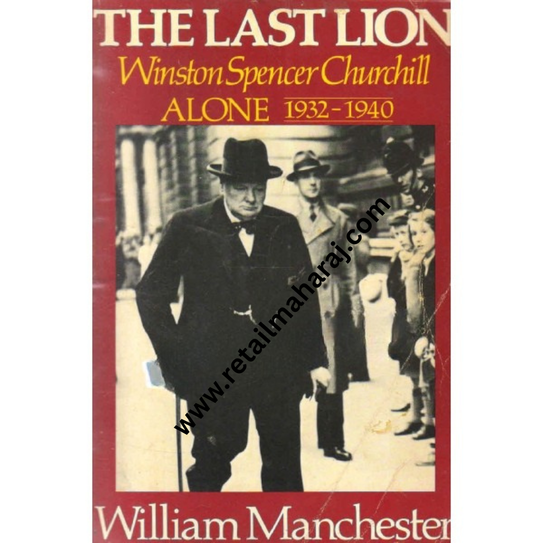 the last lion winston spencer churchill alone 1932 to 1940