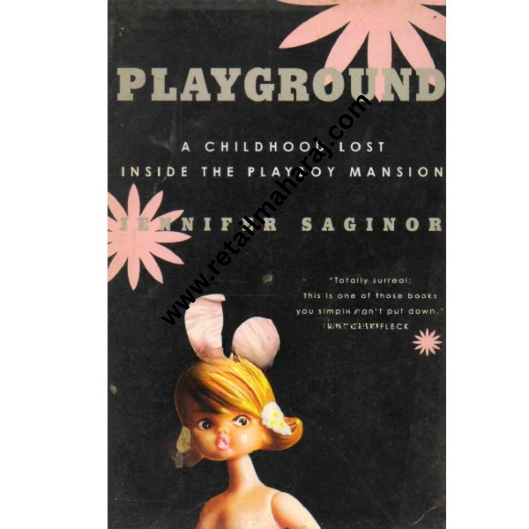 PLAYGROUND A CHILD LOST INSIDE THE PLAYBOY MANSION