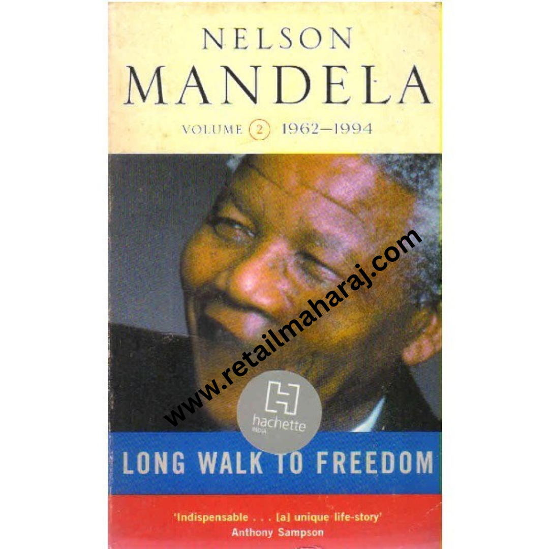 Long Walk to Freedom 1962 to 1994 volume 2