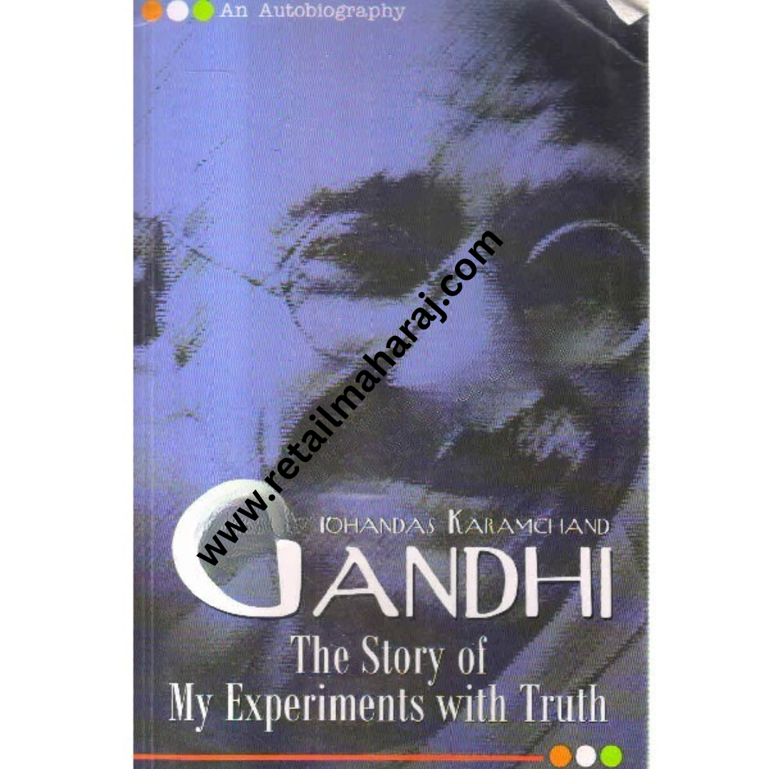 mohandas karamchand gandhi the story of my experiments with truth