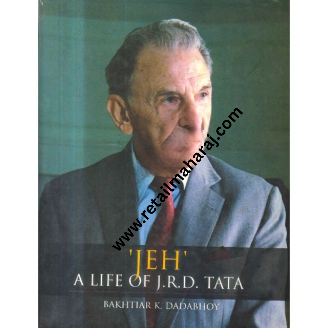 Jeh A Life Of J.R.D.Tata