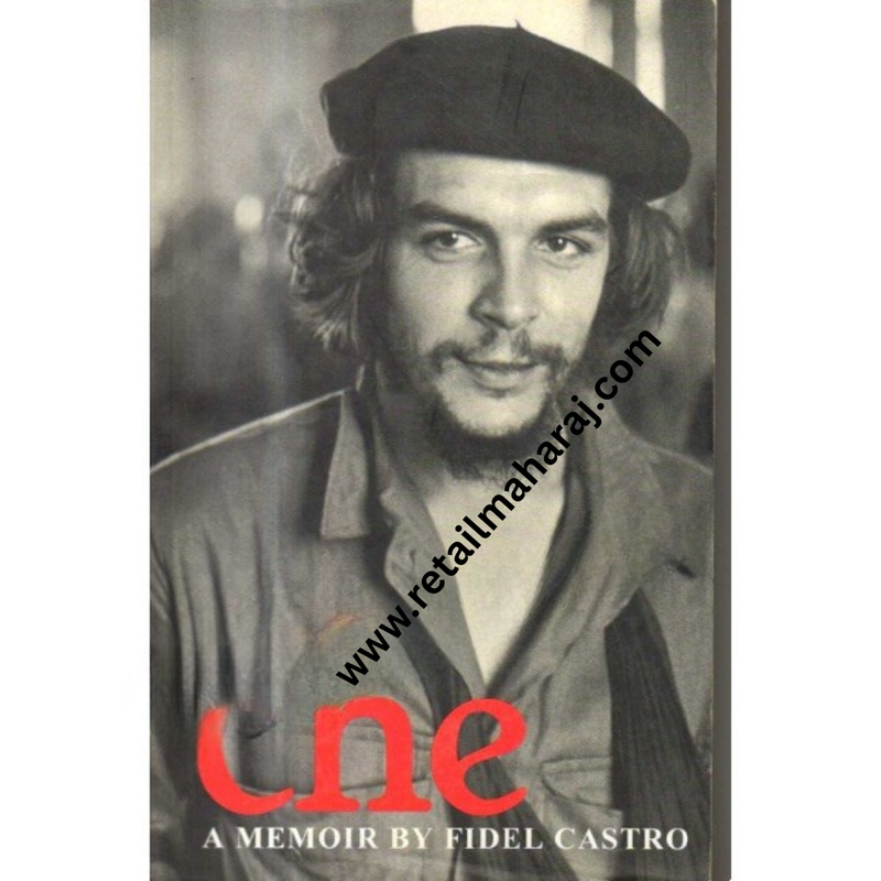 Che A Memoir by Fidel Castro