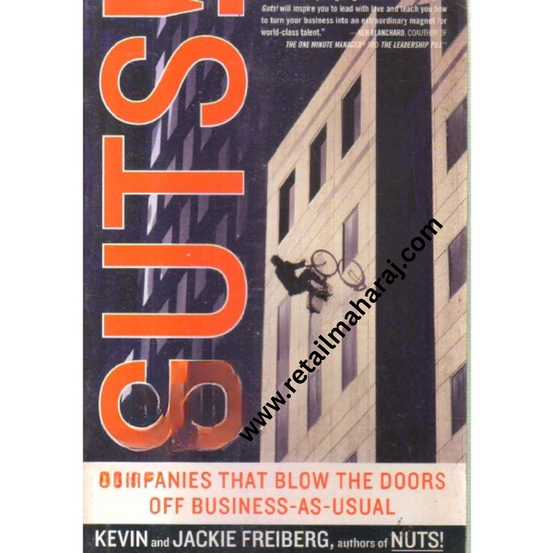 Guts!: Companies that Blow the Doors off Business-as-usual