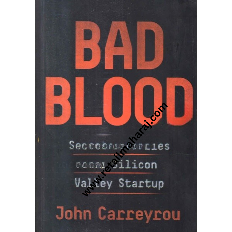bad blood secrets and lies in a silicon valley startup