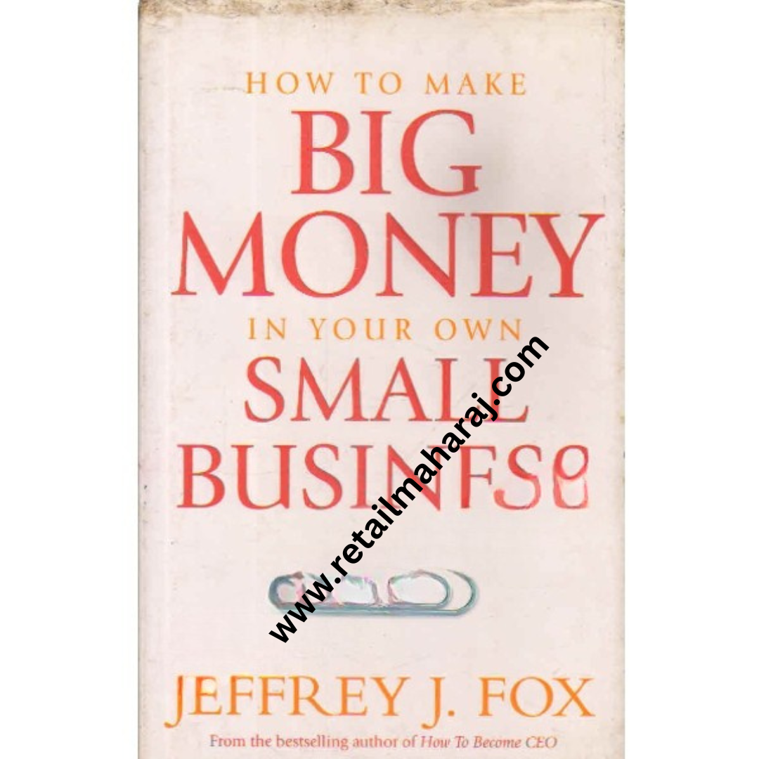 how to make big money in your own small business 1st edition