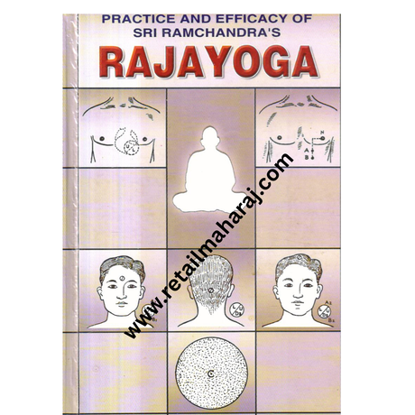 Practice and Efficacy of Sri Ramchandra’s Rajayoga - Retail Maharaj