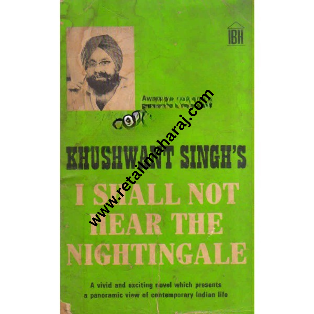 i shall not hear the nightingale khushwant singhs