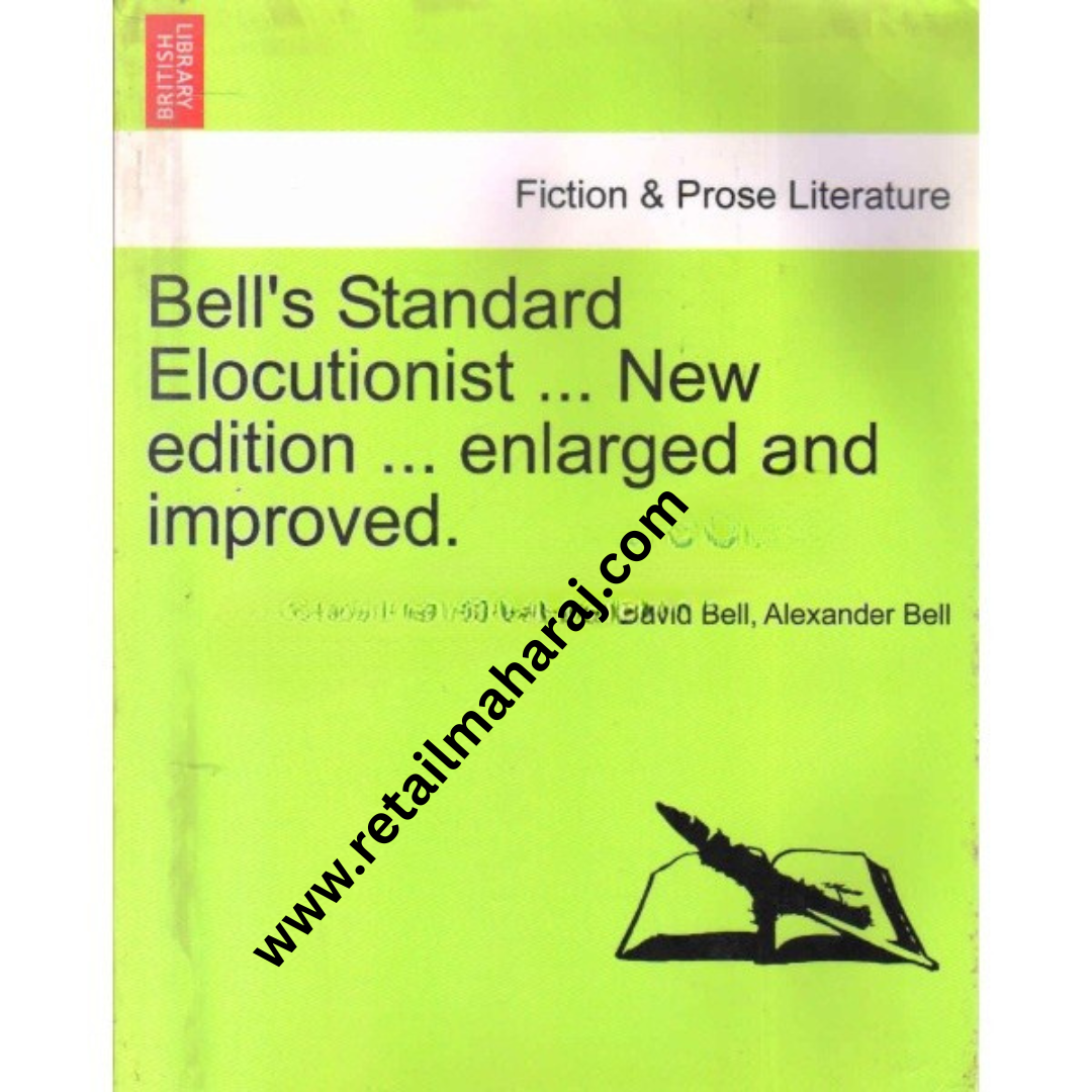 Bells standard elocutionist new edition enlarged and improved