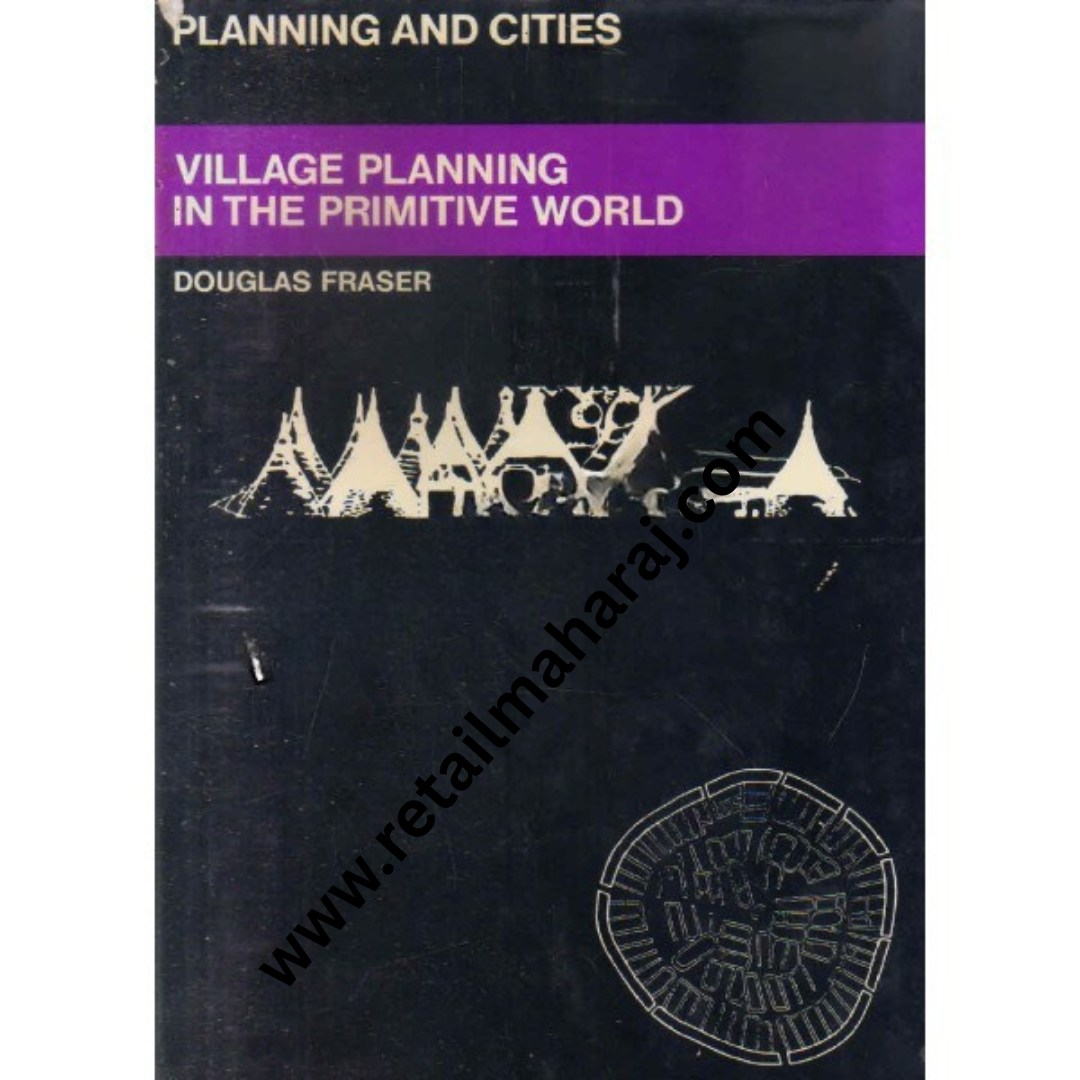Village Planning In The Primitive World (planning and cities) 1st edition - Retail Maharaj