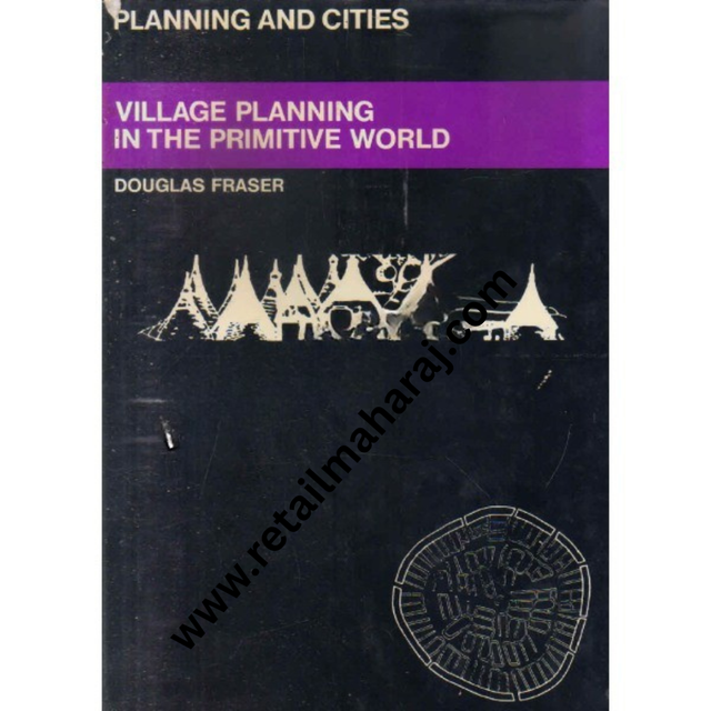 Village Planning In The Primitive World (planning and cities) 1st edition - Retail Maharaj