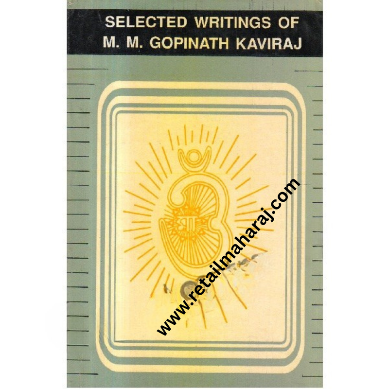 Selected Writings of M.M.Gopinath Kaviraj.