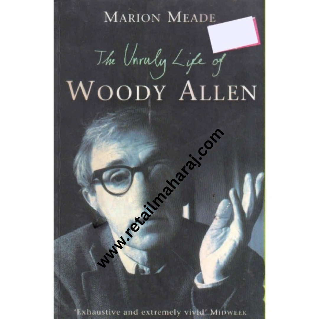 The Unruly Life Of Woody Allen