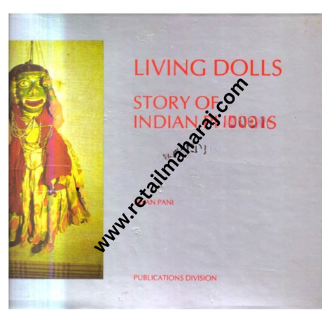 Living Dolls Story of Indian Puppets 1st edition - Retail Maharaj