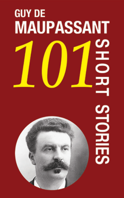 Guy de Maupassant 101 Short Stories (English Version) - Retail Maharaj