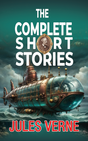 Jules Verne The Complete Short Stories (English Version) - Retail Maharaj