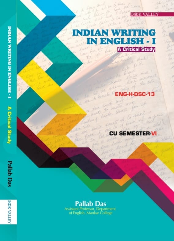 Indian Writing In English - I [ A Critical Study] ENG -H-DSC-13 (English Version) Semester-VI C.U - Retail Maharaj