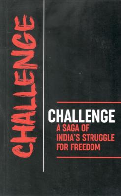 CHALLENGE A SAGA OF INDIA'S STRUGGLE FOR FREEDOM - Retail Maharaj