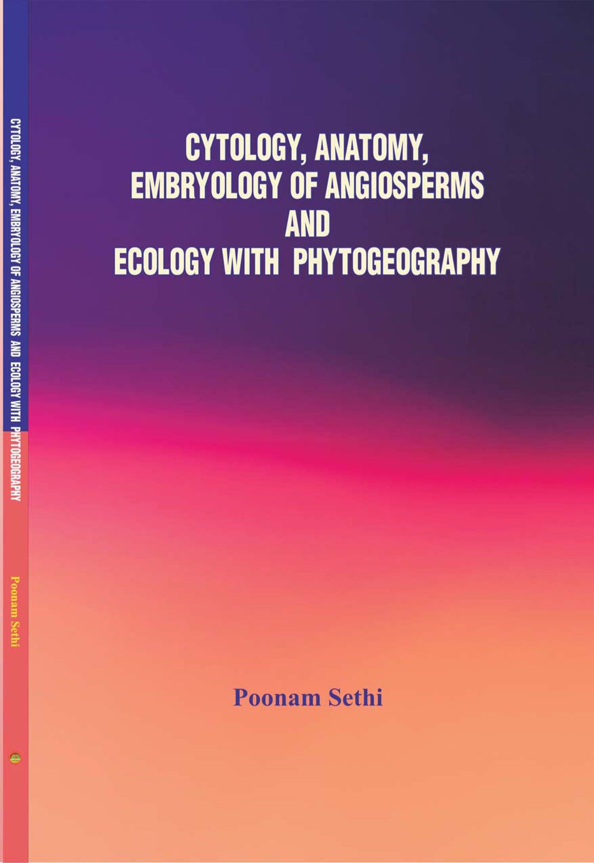 Cytology, Anatomy, Embryology Of Angiosperms And Ecology With Phytogeography (poonam sethi) - Retail Maharaj