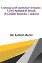 Continuous and Comprehensive Evaluation: A New Approach in Schools (A Detailed Guide for Teachers) (English Version) - Retail Maharaj
