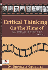 Critical Thinking on the Films of Great Stalwarts of World Cinema (Volume – 1) (English Version) - Retail Maharaj