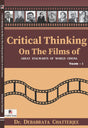 Critical Thinking on the Films of Great Stalwarts of World Cinema (Volume – 1) (English Version) - Retail Maharaj