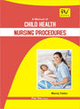 CHILD HEALTH NURSING PROCEDURES - Retail Maharaj
