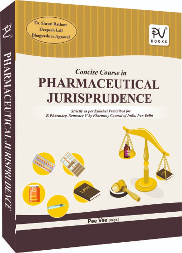 CONCISE COURSE IN PHARMACEUTICAL JURISPRUDENCE (B. PHARM 5TH SEMESTER) - Retail Maharaj