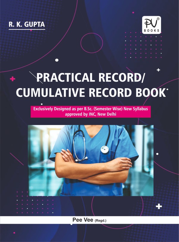 PRACTICAL RECORD / CUMULATIVE RECORD BOOK (B.SC) (N) – 1ST SEMESTER - Retail Maharaj