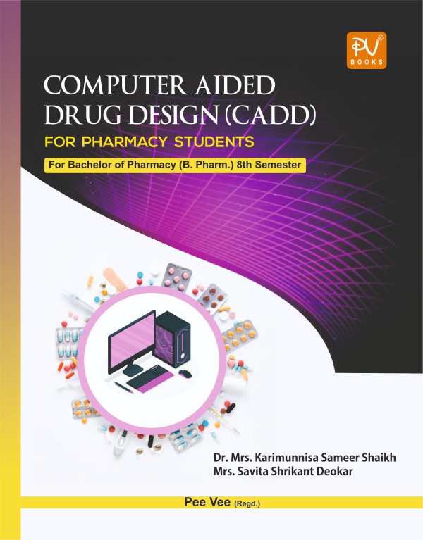 COMPUTER AIDED DRUG DESIGN (CADD) FOR B PHARMACY VIII SEMESTER STUDENTS - Retail Maharaj