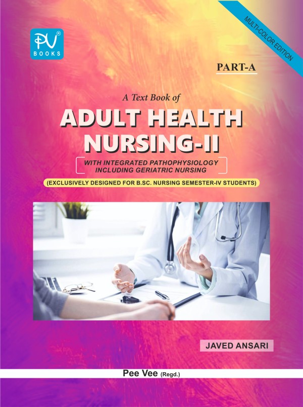 A TEXT BOOK OF ADULT HEALTH NURSING-II (A + B) FOR B.SC NURSING FOURTH SEMESTER STUDENTS - Retail Maharaj
